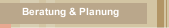 Beratung & Planung